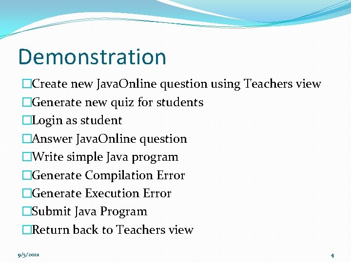 Demonstration �Create new Java. Online question using Teachers view �Generate new quiz for students