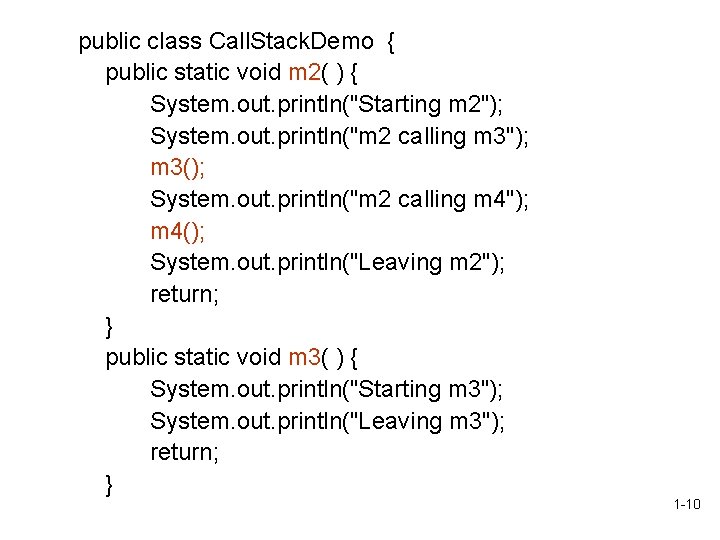 public class Call. Stack. Demo { public static void m 2( ) { System. public class Call. Stack. Demo { public static void m 2( ) { System.