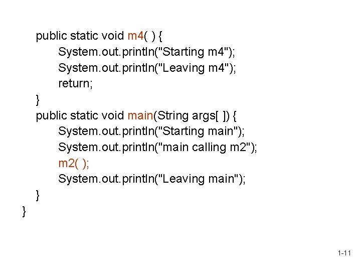 public static void m 4( ) { System. out. println("Starting m 4"); System. out. public static void m 4( ) { System. out. println("Starting m 4"); System. out.