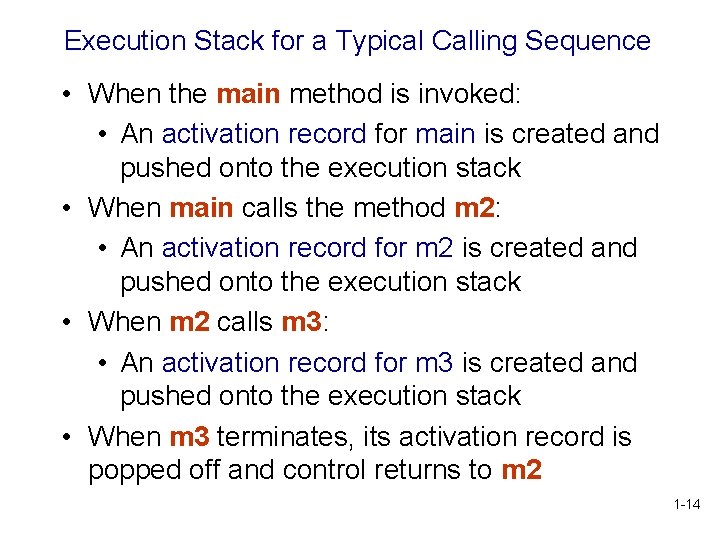 Execution Stack for a Typical Calling Sequence • When the main method is invoked: Execution Stack for a Typical Calling Sequence • When the main method is invoked: