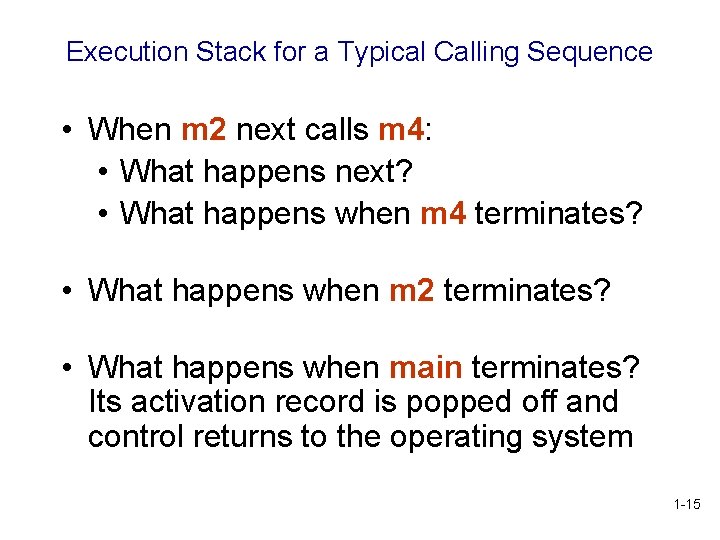 Execution Stack for a Typical Calling Sequence • When m 2 next calls m Execution Stack for a Typical Calling Sequence • When m 2 next calls m