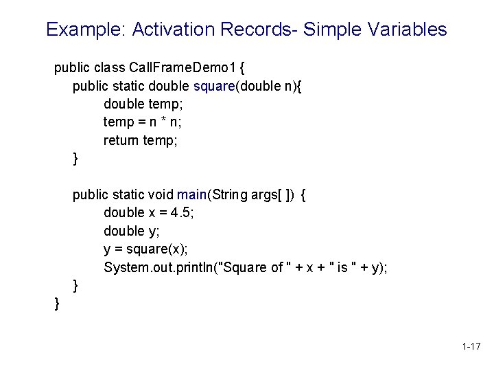 Example: Activation Records- Simple Variables public class Call. Frame. Demo 1 { public static Example: Activation Records- Simple Variables public class Call. Frame. Demo 1 { public static