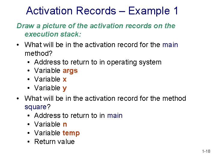 Activation Records – Example 1 Draw a picture of the activation records on the Activation Records – Example 1 Draw a picture of the activation records on the