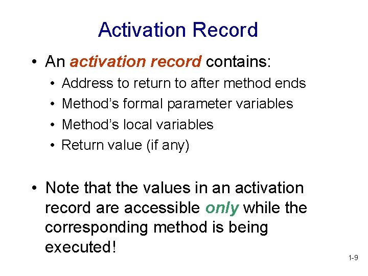 Activation Record • An activation record contains: • • Address to return to after Activation Record • An activation record contains: • • Address to return to after