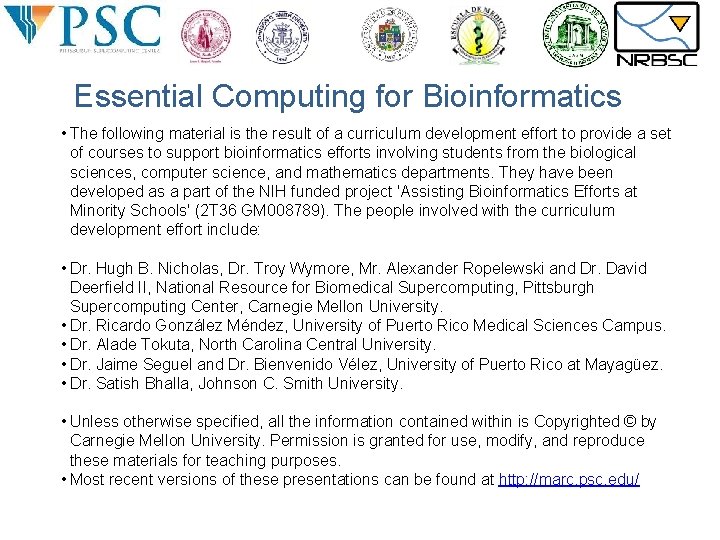 Essential Computing for Bioinformatics • The following material is the result of a curriculum