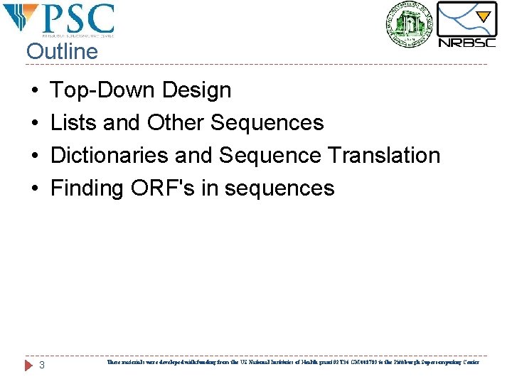 Outline • • Top-Down Design Lists and Other Sequences Dictionaries and Sequence Translation Finding