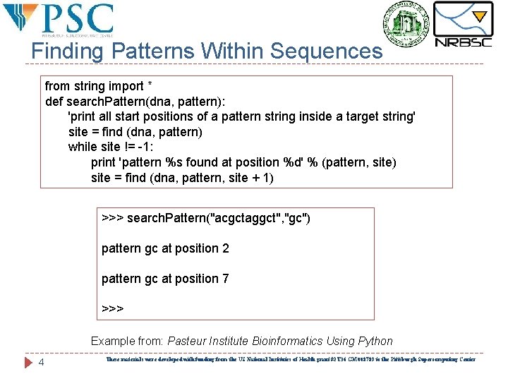 Finding Patterns Within Sequences from string import * def search. Pattern(dna, pattern): 'print all