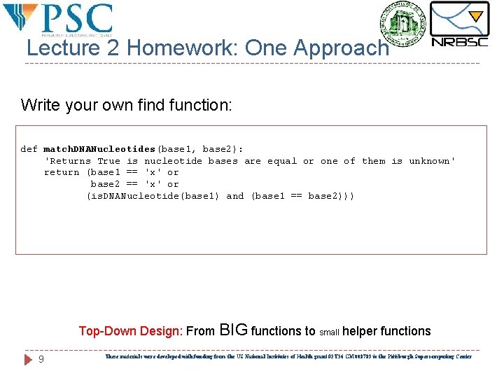 Lecture 2 Homework: One Approach Write your own find function: def match. DNANucleotides(base 1,