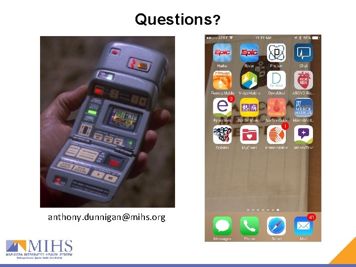 Questions? anthony. dunnigan@mihs. org Questions? anthony. dunnigan@mihs. org