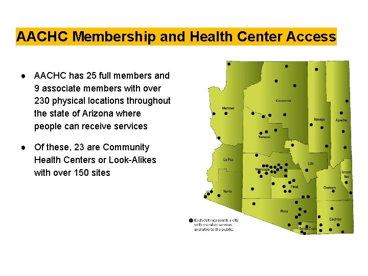 AACHC Membership and Health Center Access ● AACHC has 25 full members and 9 AACHC Membership and Health Center Access ● AACHC has 25 full members and 9