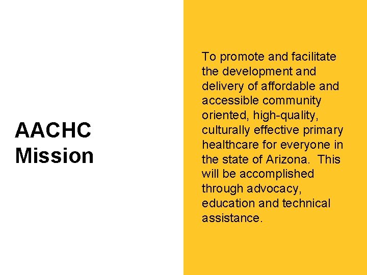 AACHC Mission To promote and facilitate the development and delivery of affordable and accessible AACHC Mission To promote and facilitate the development and delivery of affordable and accessible