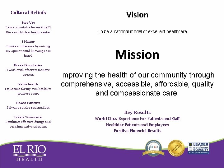 Cultural Beliefs Step Up: I am accountable for making El Rio a world class Cultural Beliefs Step Up: I am accountable for making El Rio a world class