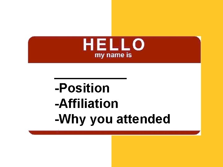 _____ -Position -Affiliation -Why you attended _____ -Position -Affiliation -Why you attended