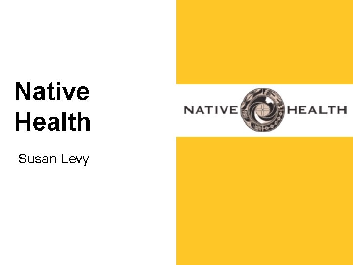 Native Health Susan Levy Native Health Susan Levy