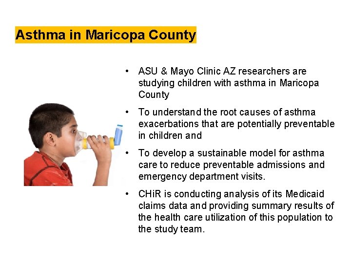 Asthma in Maricopa County • ASU & Mayo Clinic AZ researchers are studying children Asthma in Maricopa County • ASU & Mayo Clinic AZ researchers are studying children