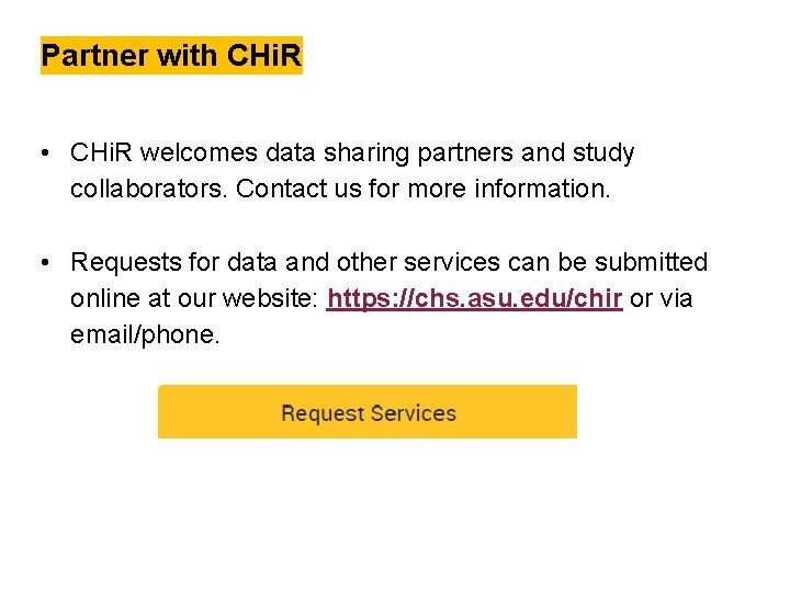 Partner with CHi. R • CHi. R welcomes data sharing partners and study collaborators. Partner with CHi. R • CHi. R welcomes data sharing partners and study collaborators.