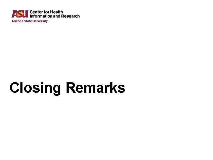 Closing Remarks Closing Remarks