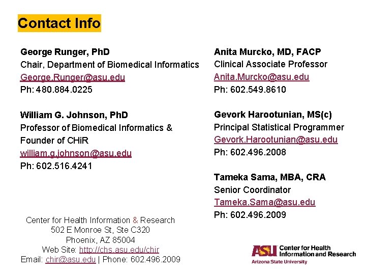 Contact Info George Runger, Ph. D Chair, Department of Biomedical Informatics George. Runger@asu. edu Contact Info George Runger, Ph. D Chair, Department of Biomedical Informatics George. Runger@asu. edu