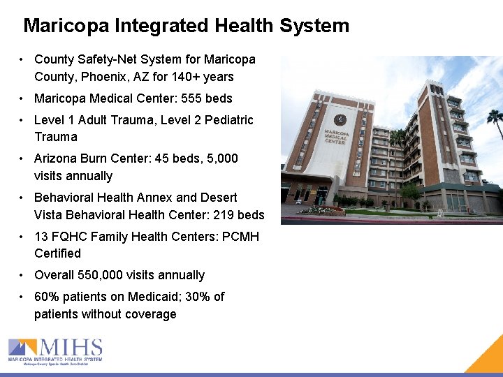 Maricopa Integrated Health System • County Safety-Net System for Maricopa County, Phoenix, AZ for Maricopa Integrated Health System • County Safety-Net System for Maricopa County, Phoenix, AZ for