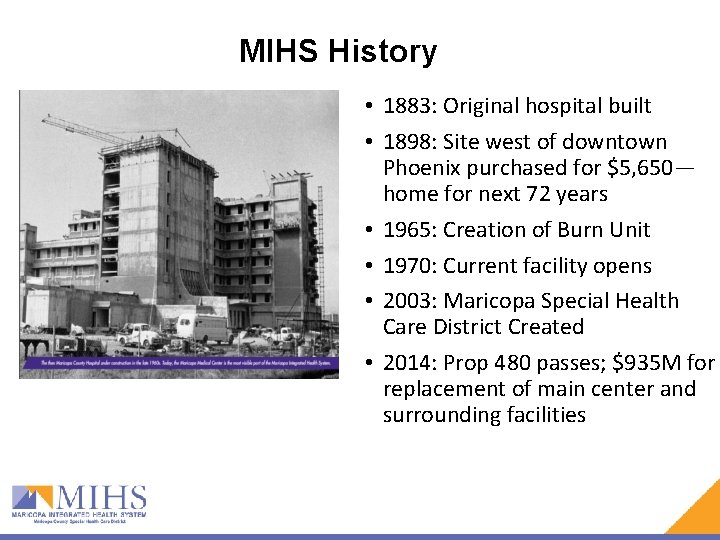 MIHS History • 1883: Original hospital built • 1898: Site west of downtown Phoenix MIHS History • 1883: Original hospital built • 1898: Site west of downtown Phoenix