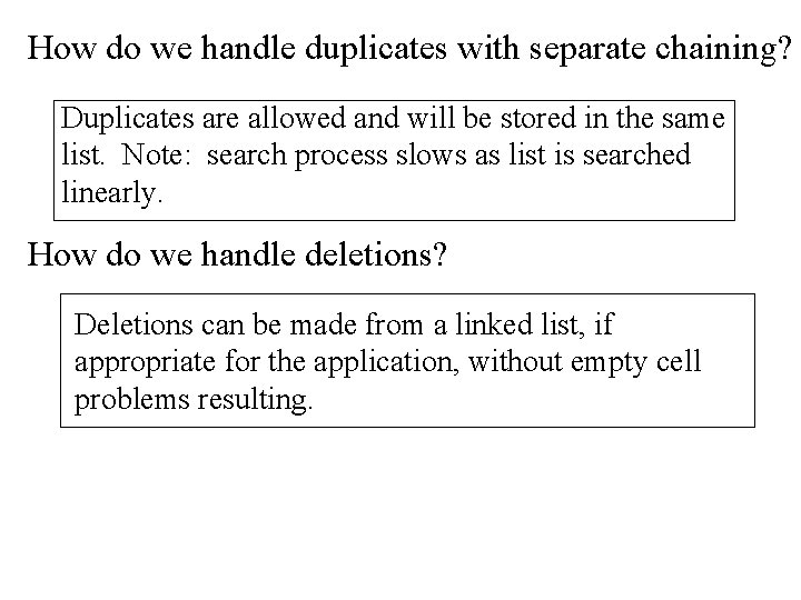 How do we handle duplicates with separate chaining? Duplicates are allowed and will be