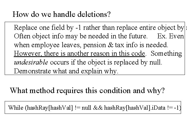 How do we handle deletions? Replace one field by -1 rather than replace entire