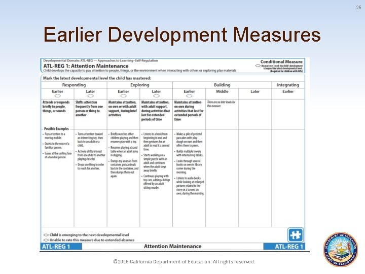 26 Earlier Development Measures © 2016 California Department of Education. All rights reserved. 