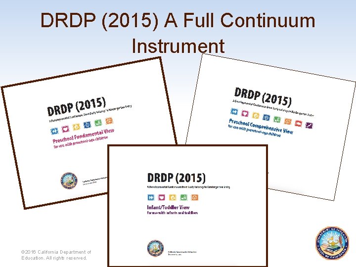 DRDP (2015) A Full Continuum Instrument © 2016 California Department of Education. All rights