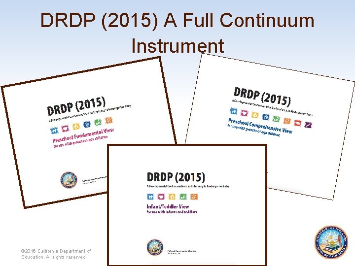 DRDP (2015) A Full Continuum Instrument © 2016 California Department of Education. All rights