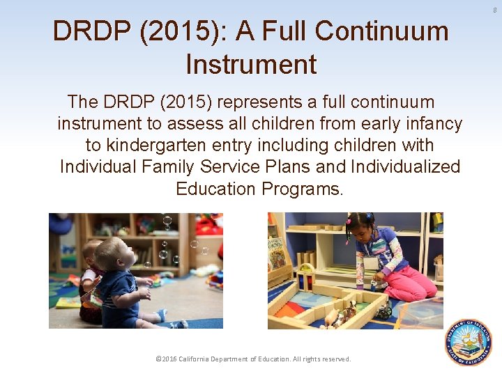 8 DRDP (2015): A Full Continuum Instrument The DRDP (2015) represents a full continuum