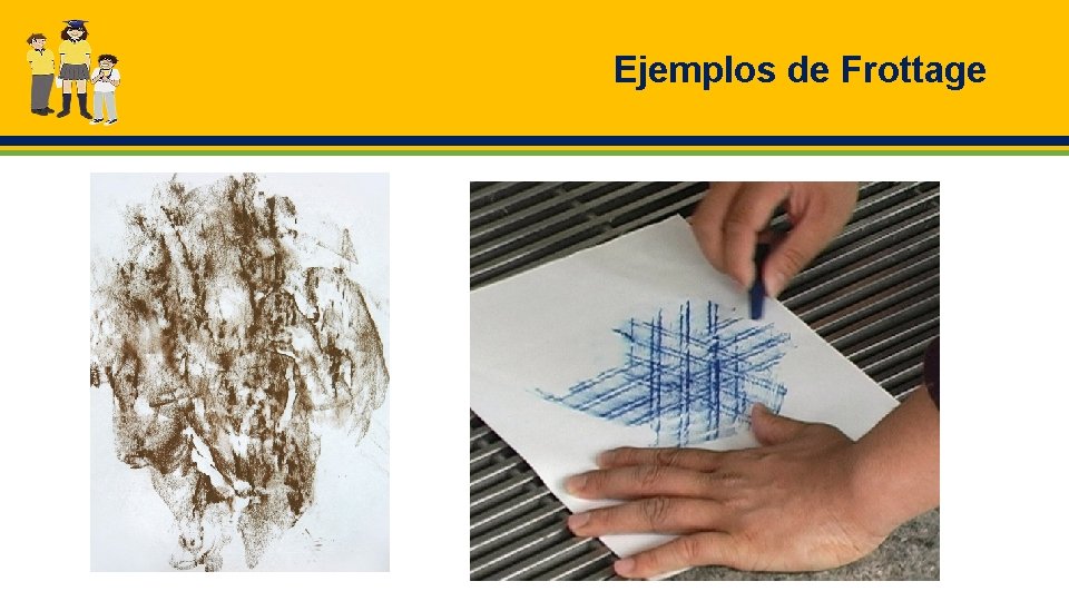 Ejemplos de Frottage 