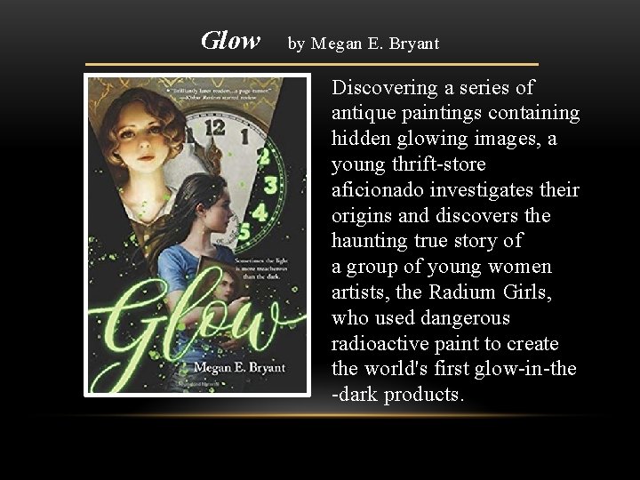 Glow by Megan E. Bryant Discovering a series of antique paintings containing hidden glowing