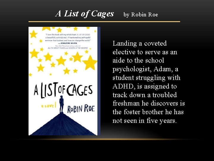 A List of Cages by Robin Roe Landing a coveted elective to serve as