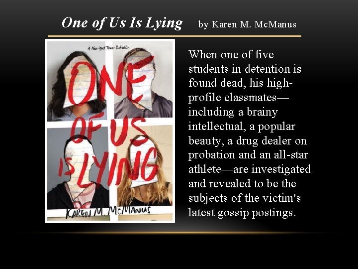 One of Us Is Lying by Karen M. Mc. Manus When one of five