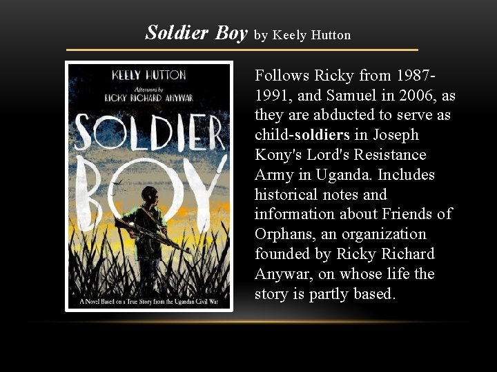 Soldier Boy by Keely Hutton Follows Ricky from 19871991, and Samuel in 2006, as