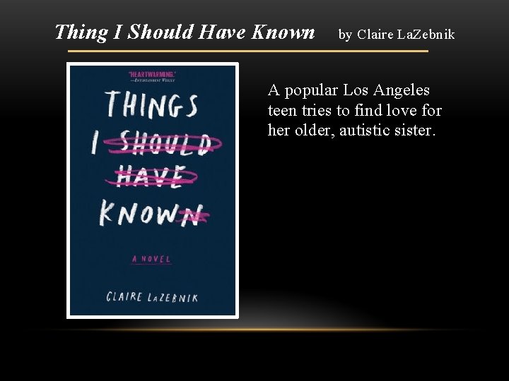 Thing I Should Have Known by Claire La. Zebnik A popular Los Angeles teen