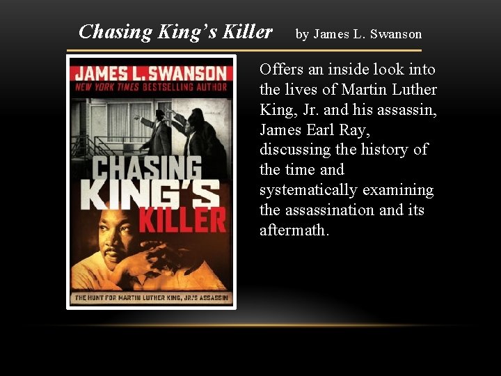 Chasing King’s Killer by James L. Swanson Offers an inside look into the lives