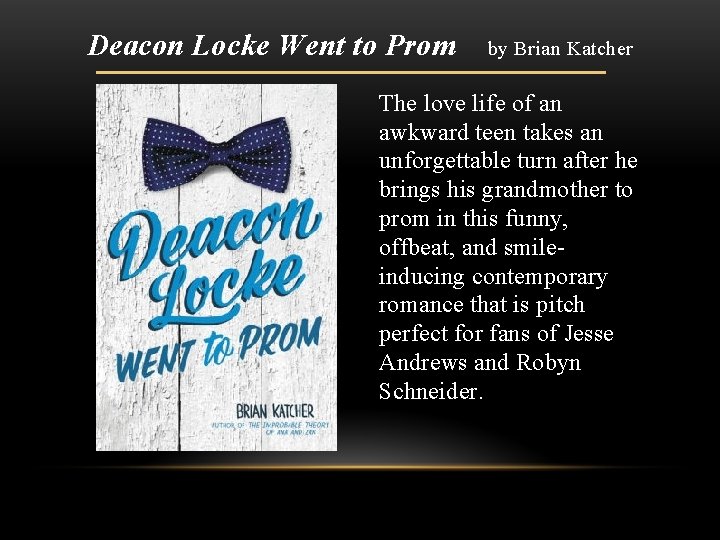 Deacon Locke Went to Prom by Brian Katcher The love life of an awkward