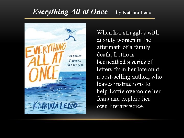 Everything All at Once by Katrina Leno When her struggles with anxiety worsen in