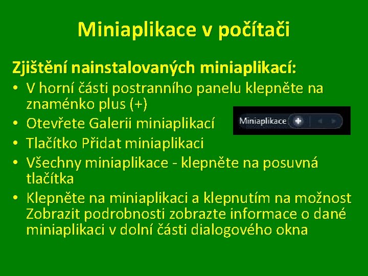 Miniaplikace v počítači Zjištění nainstalovaných miniaplikací: • V horní části postranního panelu klepněte na