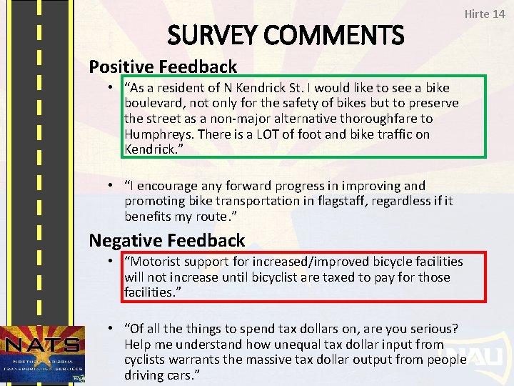 SURVEY COMMENTS Hirte 14 Positive Feedback • “As a resident of N Kendrick St.