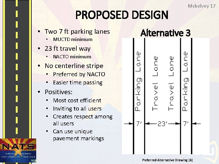 PROPOSED DESIGN • Two 7 ft parking lanes • MUCTD minimum Mckelvey 17 Alternative