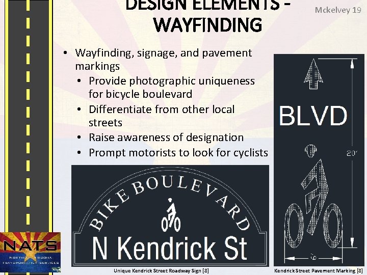 DESIGN ELEMENTS WAYFINDING Mckelvey 19 • Wayfinding, signage, and pavement markings • Provide photographic