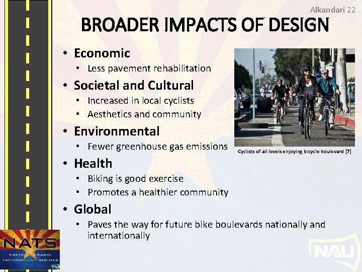 Alkandari 22 BROADER IMPACTS OF DESIGN • Economic • Less pavement rehabilitation • Societal