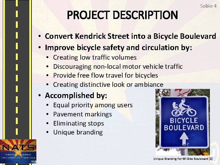 PROJECT DESCRIPTION Sobie 4 • Convert Kendrick Street into a Bicycle Boulevard • Improve