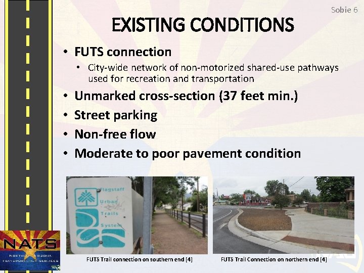 EXISTING CONDITIONS Sobie 6 • FUTS connection • City-wide network of non-motorized shared-use pathways