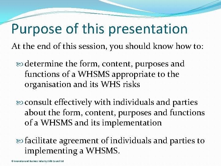 Purpose of this presentation At the end of this session, you should know how