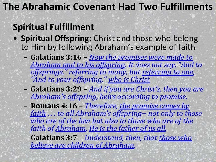 The Abrahamic Covenant Had Two Fulfillments Spiritual Fulfillment • Spiritual Offspring: Christ and those