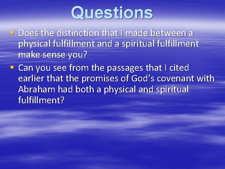 Questions § Does the distinction that I made between a physical fulfillment and a