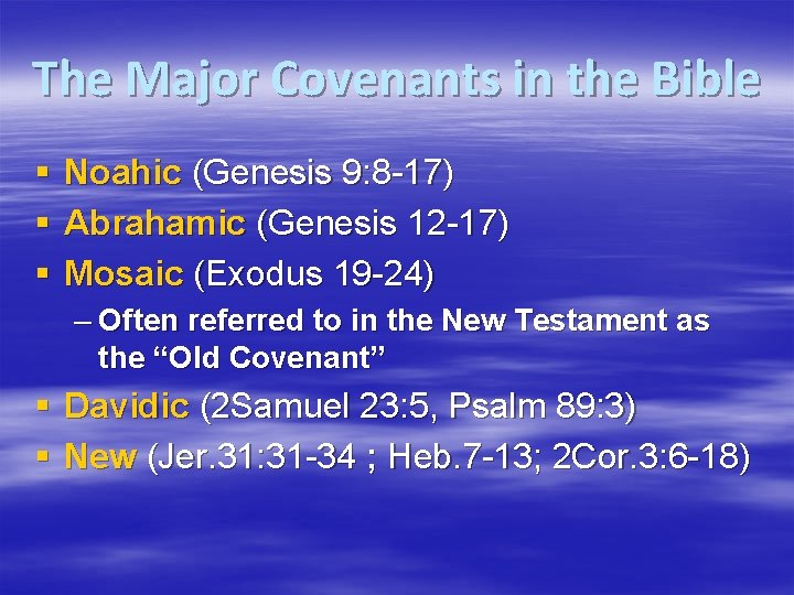 The Major Covenants in the Bible § § § Noahic (Genesis 9: 8 -17)